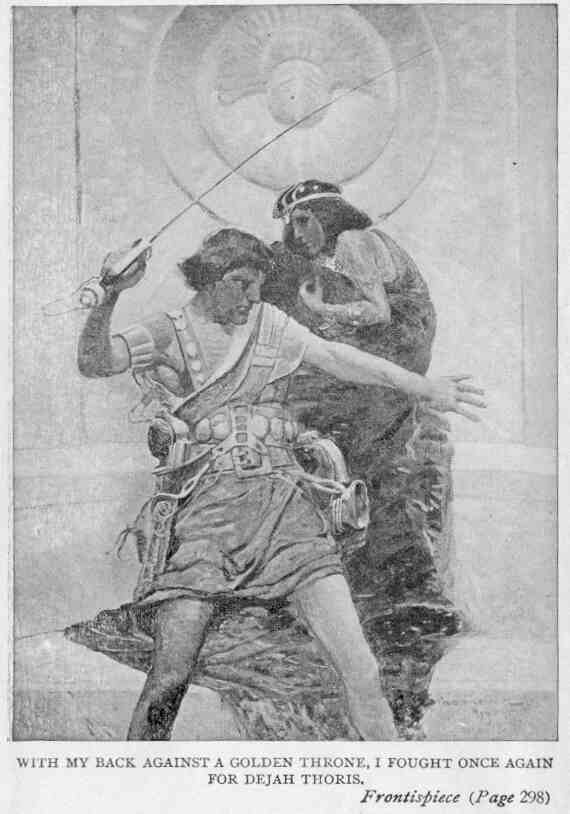 Frontispiece: With my back against a golden throne, I fought once again for Dejah Thoris